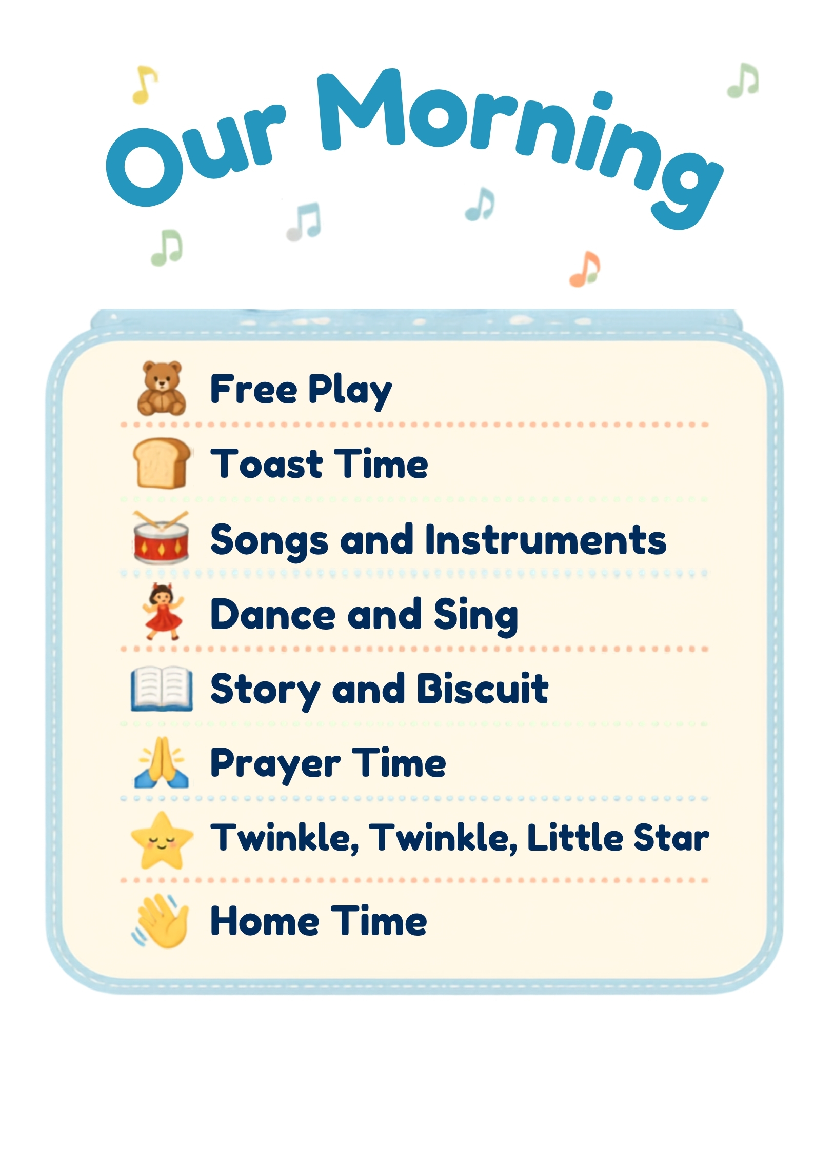 Our session today: Free Play; Toast Time; Songs and Instruments; Dance and Sing; Story and Biscuit; Prayer Time; Twinkle, Twinkle, Little Star; Home Time.